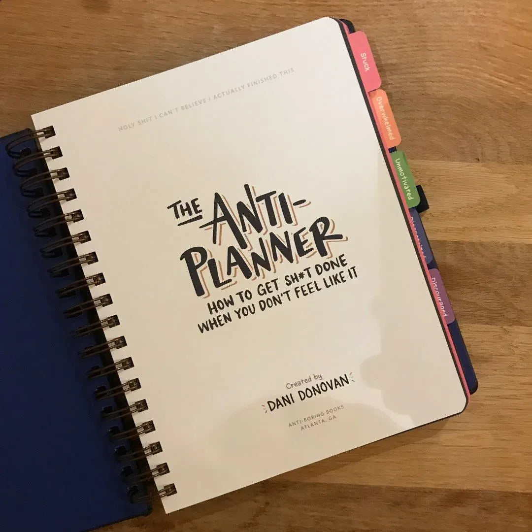 🎨The Anti-Planner™: How to Get Sh*t Done When You Don't Feel Like It✏️